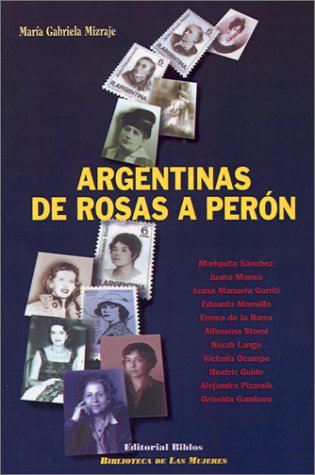 ARGENTINAS DE ROSAS A PERON