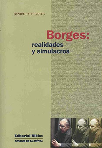 Borges: Realidades Y Simulacros (Coleccion Senales de la Critica) (Spanish Edition)