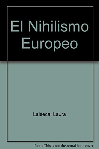 Stock image for El Nihilismo Europeo (Spanish Edition) Laiseca, Laura for sale by CONTINENTAL MEDIA & BEYOND
