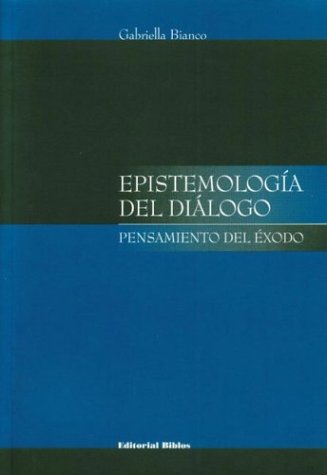 EPISTEMOLOGIA DEL DIALOGO. PENSAMIENTO DEL EXODO