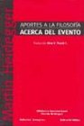 Aportes a la Filosofia Acerca del Evento (Spanish Edition) (9789507863691) by Heidegger Martin