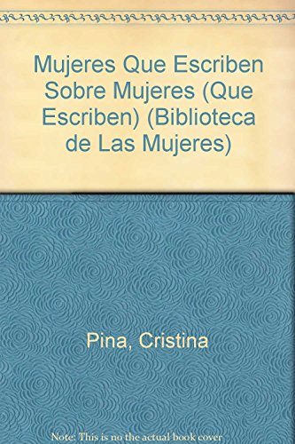 Imagen de archivo de Mujeres Que Escriben Sobre Mujeres (Que Escriben) (Biblioteca de Las Mujeres) a la venta por medimops