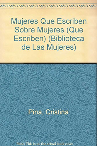 Stock image for Mujeres Que Escriben Sobre Mujeres (Que Escriben) (Biblioteca de Las Mujeres) for sale by medimops