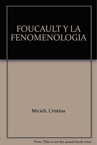 Stock image for FOUCAULT Y LA FENOMENOLOGA MICIELI, CRISTINA for sale by Iridium_Books