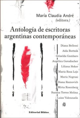 ANTOLOGIA DE ESCRITORAS ARGENTINAS CONTEMPORANEAS (D. BELLESSI, AIDA BORNIK, G. GAMBARO, A. GOROD...