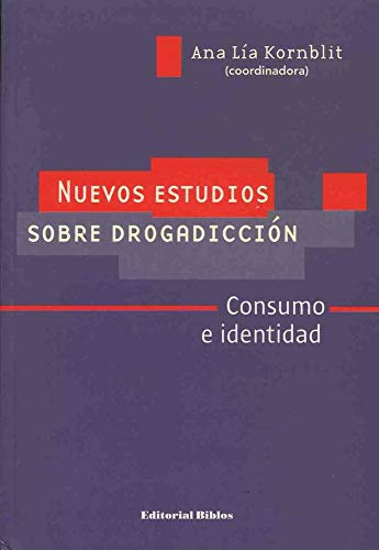 Imagen de archivo de Nuevos estudios sobre drogadiccin . Consumo e identidad a la venta por Libros nicos