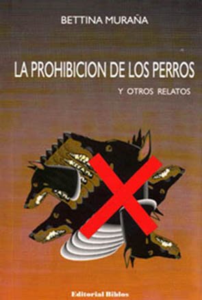 Beispielbild fr PROHIBICION DE LOS PERROS y otros. zum Verkauf von Serendipity