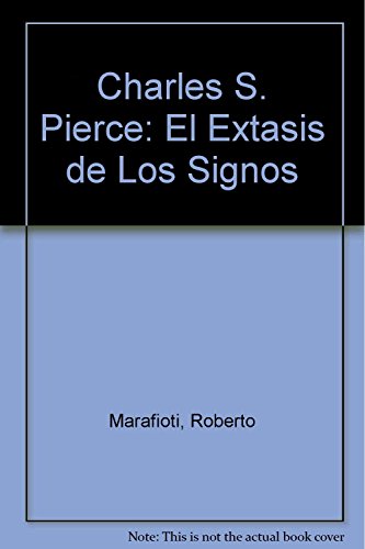 Stock image for Charles S. Pierce: El Extasis de Los Signos (Spanish Edition) for sale by Cronus Books