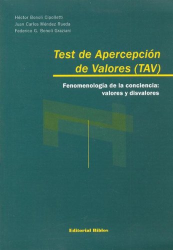 Imagen de archivo de TEST DE APERCEPCION DE VALORES (TAV). FENOMENOLOGIA DE LA CONCIENCIA: VALORES Y DISVALORES a la venta por CATRIEL LIBROS LATINOAMERICANOS