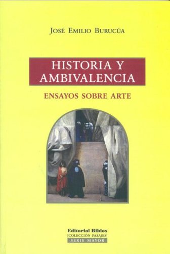 Stock image for Historia y Ambivalencia. Ensayos sobre Arte. for sale by AG Library