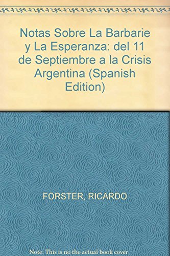 NOTAS SOBRE LA BARBARIE Y LA ESPERANZA. DEL 11 DE SEPTIEMBRE A LA CRISIS ARGENTINA