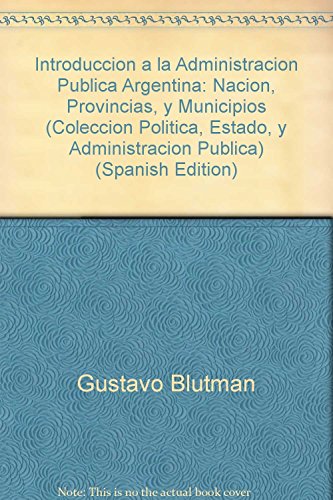 Beispielbild fr Introduccion a la Administracion Publica Argentina: Nacion, Provincia zum Verkauf von Hawking Books