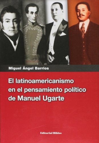 Beispielbild fr el latiinoamericanismo en el pensamiento de Manuel Ugarte (Spanish Edition) zum Verkauf von Plum Books