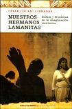 NUESTROS HERMANOS LAMANITAS. INDIOS Y FRONTERAS EN LA IMAGINACION MORMONA