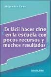 Beispielbild fr ES FACIL HACER CINE EN LA ESCUELA CON POCOS RECURSOS Y MUCHOS RESULTADOS? zum Verkauf von CATRIEL LIBROS LATINOAMERICANOS