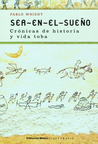 SER EN EL SUEÑO. CRONICAS DE HISTORIA Y VIDA TOBA