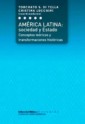 Stock image for Amrica Latina: sociedad y estado.Conceptos tericos y transformaciones histricas for sale by Libros nicos