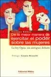 DE LA MEJOR MANERA DE EJERCITAR EL PODER SOBRE LAS MUJERES. LA LEY OPIA: UN ANTIGUO DEBATE