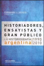 Imagen de archivo de Historiadores, ensayistas y gran pblico. La historiografa argentina. 1990-2010 a la venta por Libros nicos