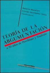 TEORIA DE LA ARGUMENTACION. A 50 AÑOS DE PERELMAN Y TOULMIN