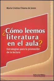 Stock image for Como leemos literatura en aula? [Paperback] by Chiama de Jones, Mara Cristina for sale by Iridium_Books