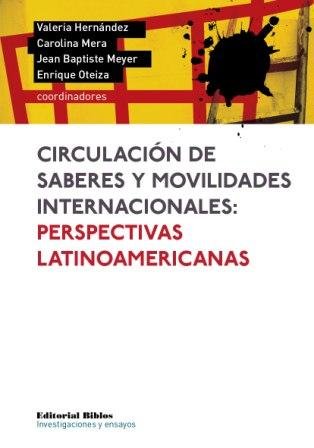 Stock image for Circulacin de saberes y movilidades internacionales: perspectivas latinoamericanas for sale by Libros nicos