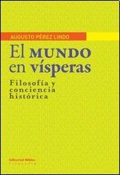 EL MUNDO EN VISPERAS. FILOSOFIA Y CONCIENCIA HISTORICA