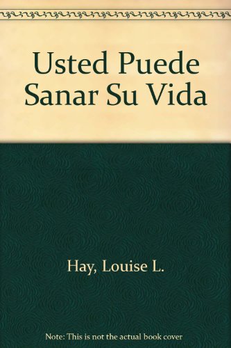 9789507880018: Usted Puede Sanar Su Vida