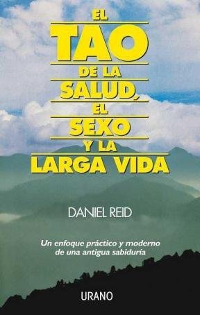 Imagen de archivo de Tao De La Salud El Sexo Y La Larga Vida - Reid Daniel (pape a la venta por Libros del Mundo