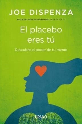 Beispielbild fr El Placebo Eres Tu - Joseph Dispenza zum Verkauf von Libros del Mundo