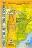 9789507930706: Nacion, Region, Provincia En Argentina: Pensamiento Politico, Economico y Social (Spanish Edition)