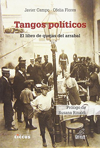 Beispielbild fr Tangos Politicos - El Libro De Quejas Del Arrabal - Flores - zum Verkauf von Juanpebooks