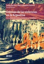 Imagen de archivo de Crnicas de las violencias en la Argentina : estudios en comunicacin y medios.-- ( Bitcora argentina ) a la venta por Ventara SA