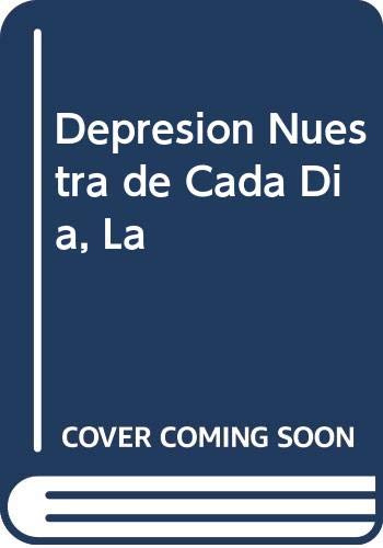 Stock image for LA DEPRESION NUESTRA DE CADA DIA . for sale by Tik Books GO