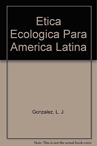 Imagen de archivo de Etica ecolgica para Amrica Latina.-- ( Ecologa ) a la venta por Ventara SA