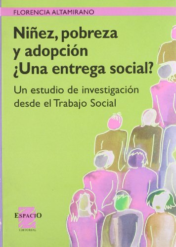 Imagen de archivo de Niez, Pobreza Y Adopcion Una Estrategia Social? a la venta por Hilando Libros
