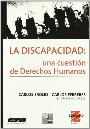 Imagen de archivo de LA DISCAPACIDAD, UNA CUESTION DE DERECHOS HUMANOS a la venta por CATRIEL LIBROS LATINOAMERICANOS