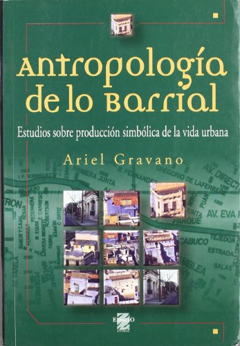 Beispielbild fr Antropologia de Lo Barrial: Estudios Ariel Gravano zum Verkauf von Iridium_Books