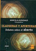 Stock image for Clausuras y aperturas, debates sobre al aborto for sale by SoferBooks