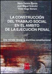 9789508023025: CONSTRUCCION DEL TRABAJO SOCIAL EN EL AMBITO DE LA EJECUCION PENAL (Spanish Edition)