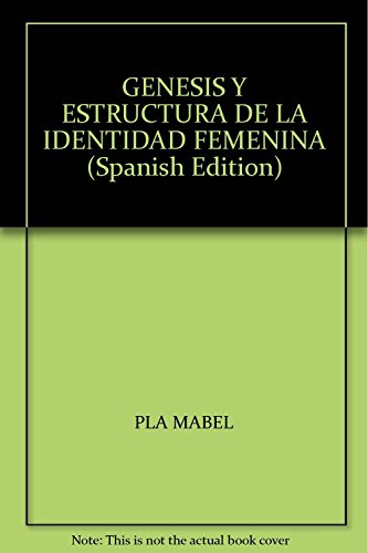 Stock image for Genesis Y Estructura De La Identidad Femenina - Pla,, De Pla, Mabel. Espacio Editorial En Espa ol for sale by Juanpebooks