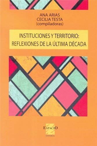 Stock image for Instituciones Y Territorio Reflexiones, De Testa, Arias., Vol. Abc. Editorial Espacio, Tapa Blanda En Espa ol, 1 for sale by Juanpebooks