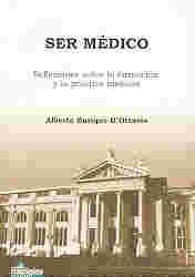 Imagen de archivo de Ser mdico : reflexiones sobre la formacin y la prctica mdicas. a la venta por Ventara SA