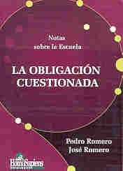 Beispielbild fr La obligacin cuestionada : notas sobre la Escuela.-- ( Educacin ) zum Verkauf von Ventara SA