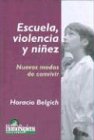 Imagen de archivo de Escuela, Violencia Y Ni ez. H. Belgich a la venta por Juanpebooks