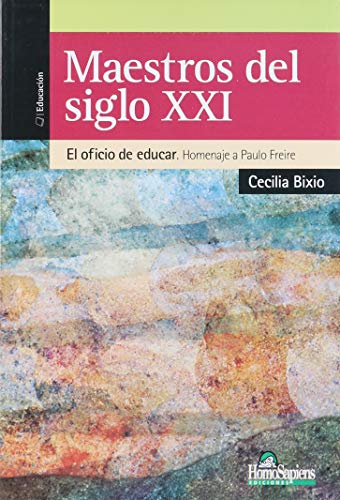 9789508086082: maestros del siglo xxi. el oficio de educar homenaje a paulo freire