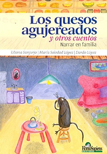 Stock image for Quesos agujerados y otros textos, Los: narrar en familia for sale by SoferBooks