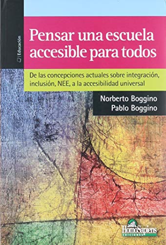 Stock image for Pensar Una Escuela Accesible Para Todos. Boggino Homosapiens for sale by Juanpebooks