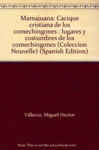 9789508130457: Mamajuana: Cacique cristiana de los comechingones : lugares y costumbres de los comechingones (Coleccion Nouvelle) (Spanish Edition) (Colección Nouvelle)