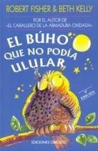Stock image for el buho que no podia ulular robert fisher beth kelly Ed. 2015 for sale by DMBeeBookstore
